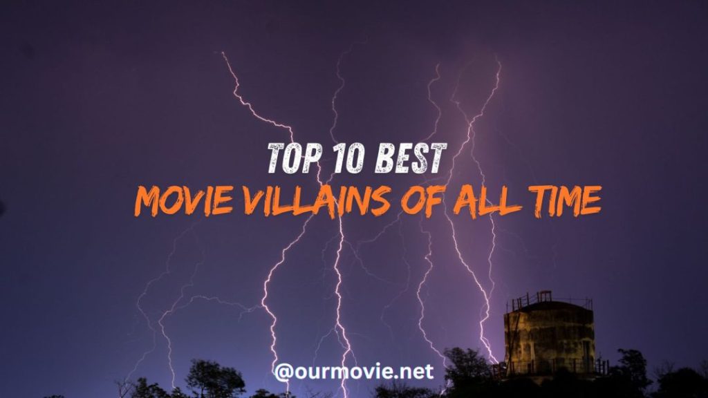 Top 10 Best Movie Villains of All Time