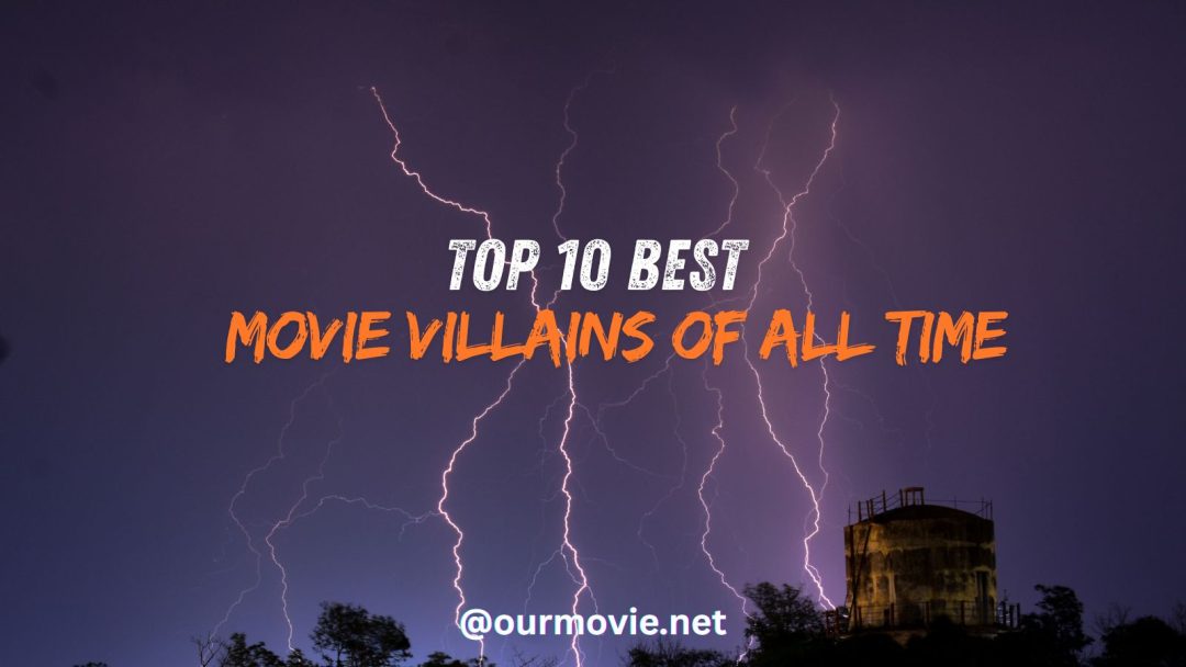 Top 10 Best Movie Villains of All Time