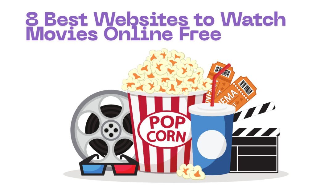 8 Best Websites to Watch Movies Online (Updated 2025)